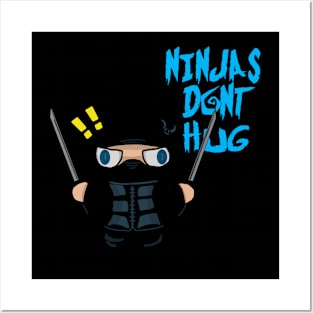 Ninjas Don't Hug!! Posters and Art